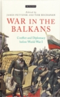 War in the Balkans : Conflict and Diplomacy before World War I - Book