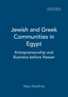Jewish and Greek Communities in Egypt : Entrepreneurship and Business before Nasser - Book