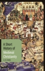A Short History of Medieval Christianity - Book