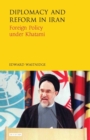 Diplomacy and Reform in Iran : Foreign Policy under Khatami - Book
