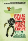 Popular Cinemas in East Central Europe : Film Cultures and Histories - Book