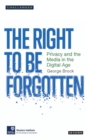 The Right to be Forgotten : Privacy and the Media in the Digital Age - Book