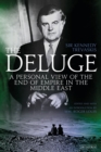 The Deluge : A Personal View of the End of Empire in the Middle East - Book