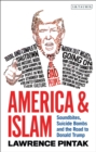 America & Islam : Soundbites, Suicide Bombs and the Road to Donald Trump - Book