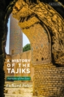 A History of the Tajiks : Iranians of the East - Book