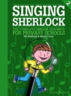 Singing Sherlock Band 2 : The Complete Singing Resource for Primary Schools - Book