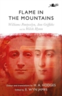 Flame in the Mountains - Williams Pantycelyn, Ann Griffiths and the Welsh Hymn : Williams Pantycelyn, Ann Griffiths and the Welsh Hymn - Book