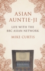 Asian Auntie-Ji : Life with the BBC Asian Network - Book