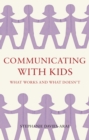 Communicating with Kids : What works and what doesn't - Book