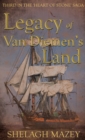 Legacy of Van Diemen's Land : Third in the 'Heart of Stone' Saga - eBook