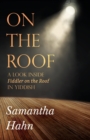 On The Roof : A look inside Fiddler on the Roof in Yiddish - Book