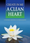 Create In Me a Clean Heart : A Pastoral Response to Pornography - Book