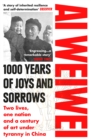 1000 Years of Joys and Sorrows : Two lives, one nation and a century of art under tyranny in China - Book