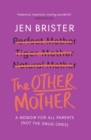 The Other Mother : a memoir for ALL parents (not the smug ones) - Book
