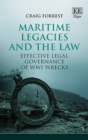 Maritime Legacies and the Law : Effective Legal Governance of WWI Wrecks - eBook