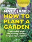 RHS How to Plant a Garden : Design tricks, ideas and planting schemes for year-round interest - eBook