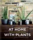 At Home with Plants : Transform Your Home with Plants - Book
