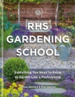 RHS Gardening School : Everything You Need to Know to Get the Most from Your Garden - eBook