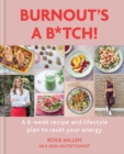 Burnout's A B*tch! : A 6-week recipe and lifestyle plan to reset your energy - Book