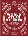 World Atlas of Beer : THE ESSENTIAL GUIDE TO THE BEERS OF THE WORLD - eBook