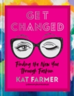 Get Changed : THE SUNDAY TIMES BESTSELLER Finding the new you through fashion - Book
