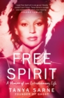 Free Spirit : A Memoir of an Extraordinary Life - eBook