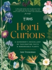 RHS Horti Curious : A Gardener's Miscellany of Fascinating Facts & Remarkable Plants - Book