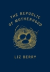 The Republic of Motherhood - Book