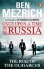 Once Upon a Time in Russia : The Rise of the Oligarchs and the Greatest Wealth in History - Book