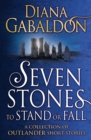 Seven Stones to Stand or Fall : A Collection of Outlander Short Stories - Book