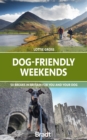 Dog-Friendly Weekends : 50 breaks in Britain for you and your dog - Book