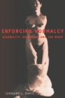 Enforcing Normalcy : Disability, Deafness, and the Body - eBook