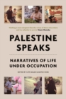 Palestine Speaks : Narratives of Life Under Occupation - eBook