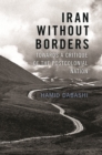 Iran Without Borders : Towards a Critique of the Postcolonial Nation - eBook