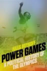 Power Games : A Political History of the Olympics - eBook