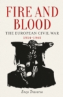 Fire and Blood : The European Civil War, 1914-1945 - Book