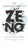 The Lamentations of Zeno : A Novel - eBook