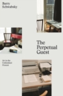 The Perpetual Guest : Art in the Unfinished Present - eBook