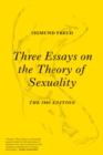 Three Essays on the Theory of Sexuality : The 1905 Edition - eBook