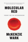 Molecular Red : Theory for the Anthropocene - Book