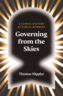 Governing from the Skies : A Global History of Aerial Bombing - Book