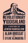 Revolutionary Yiddishland : A History of Jewish Radicalism - Book