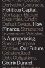 Fictitious Capital : How Finance is Appropriating Our Future - Book