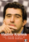 Vladimir Kramnik : The Inside Story of a Chess Genius - Book