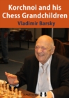 Korchnoi and His Chess Grandchildren - Book