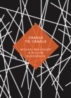 Cradle to Cradle : (Patterns of Life) - Book