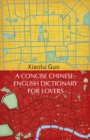 A Concise Chinese-English Dictionary for Lovers : (Vintage Voyages) - Book