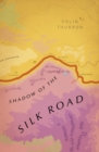 Shadow of the Silk Road : (Vintage Voyages) - Book