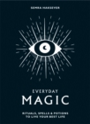 Everyday Magic : Rituals, Spells and Potions to Live Your Best Life - Book