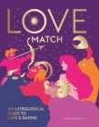 Love Match : An Astrological Guide to Love and Dating - Book